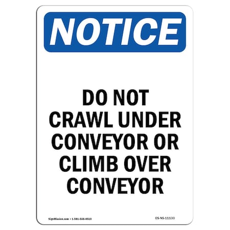 Signmission Safety Sign, OSHA Notice, 18" Height, Do Not Crawl Under Conveyor Or Sign, Portrait OS-NS-D-1218-V-11130